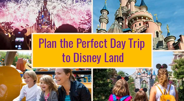 How to Plan the Perfect Day Trip to Disneyland Paris from the UK (2026 Guide)